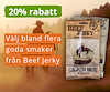 Bild på ett par förpackningar med Beef Jerky och en text som säger att det är 20% rabatt på alla smaker.